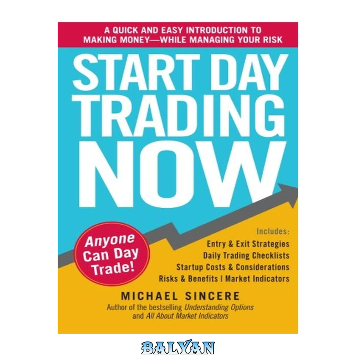 جلد کتاب Start day trading now : a quick and easy introduction to making money, while managing your risk
