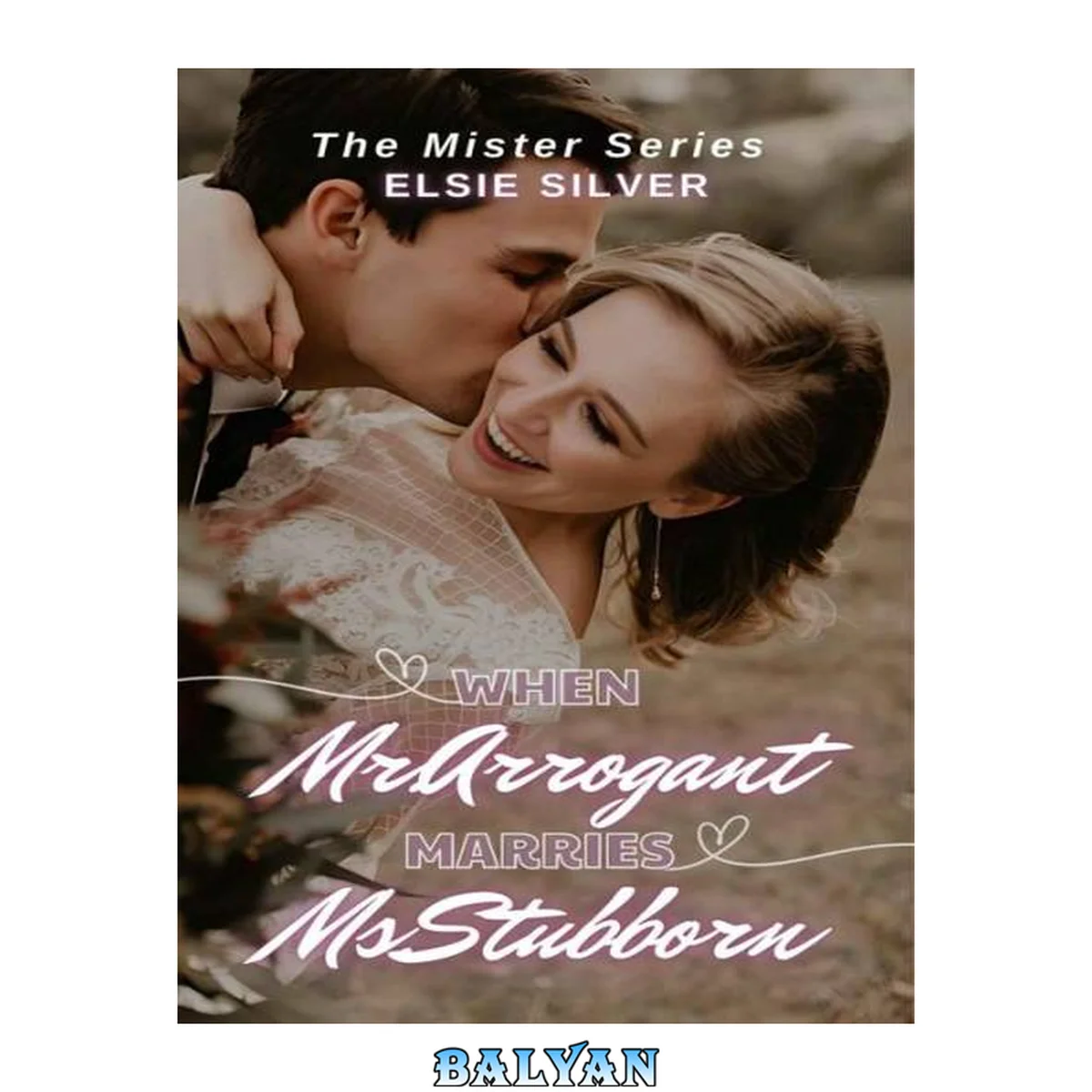 جلد کتاب When Mr. Arrogant Marries Ms. Stubborn: The Mister Series