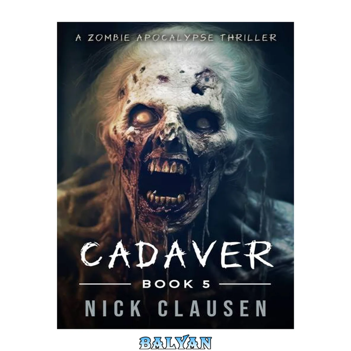 جلد کتاب Cadaver 6: A Zombie Apocalypse Thriller