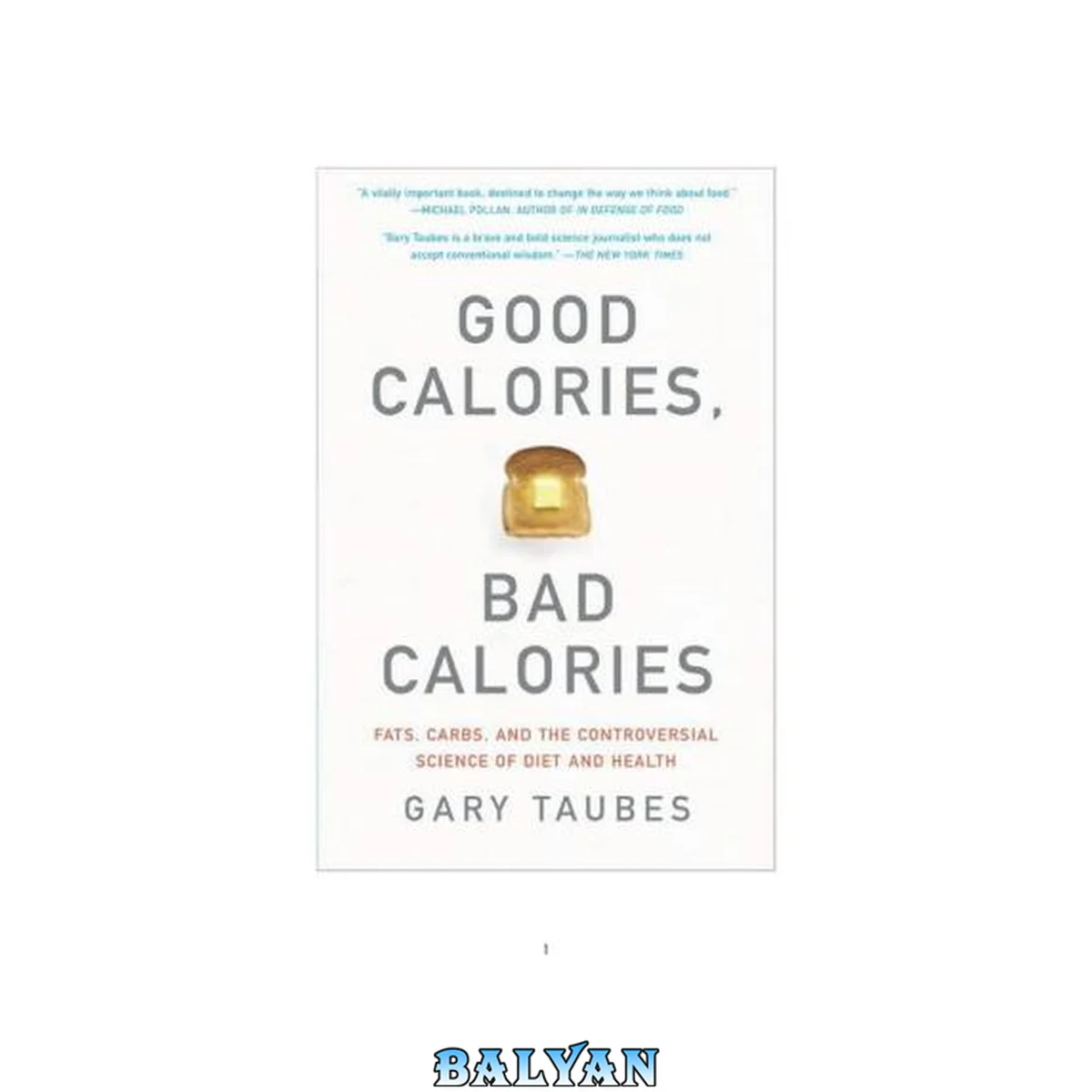 جلد کتاب Good calories, bad calories : challenging the conventional wisdom on diet, weight control, and disease