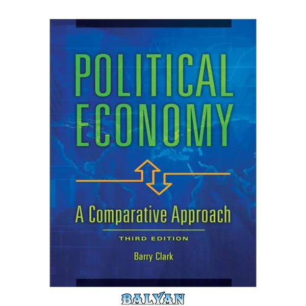 Political Economy: a Comparative Approach, 3rd Edition: A Comparative Approach