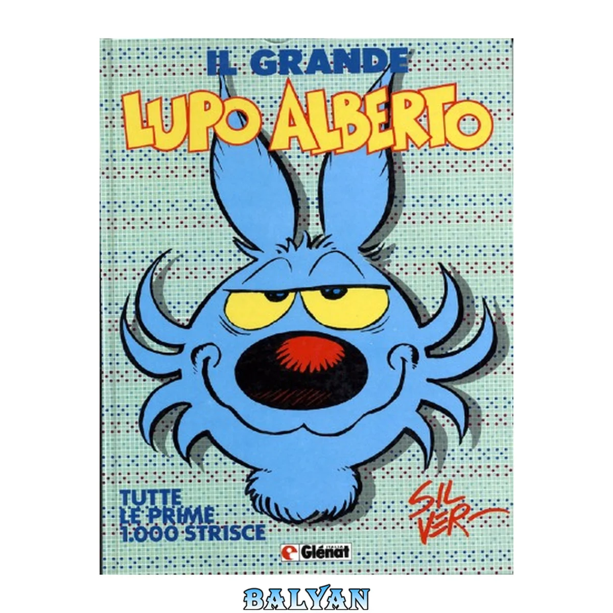 جلد کتاب Il Grande Lupo Alberto - Tutte le prime 1000 strisce