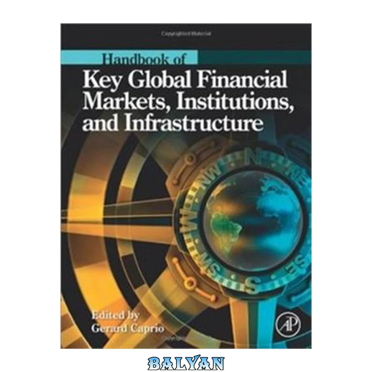جلد کتاب Handbook of Key Global Financial Markets, Institutions, and Infrastructure