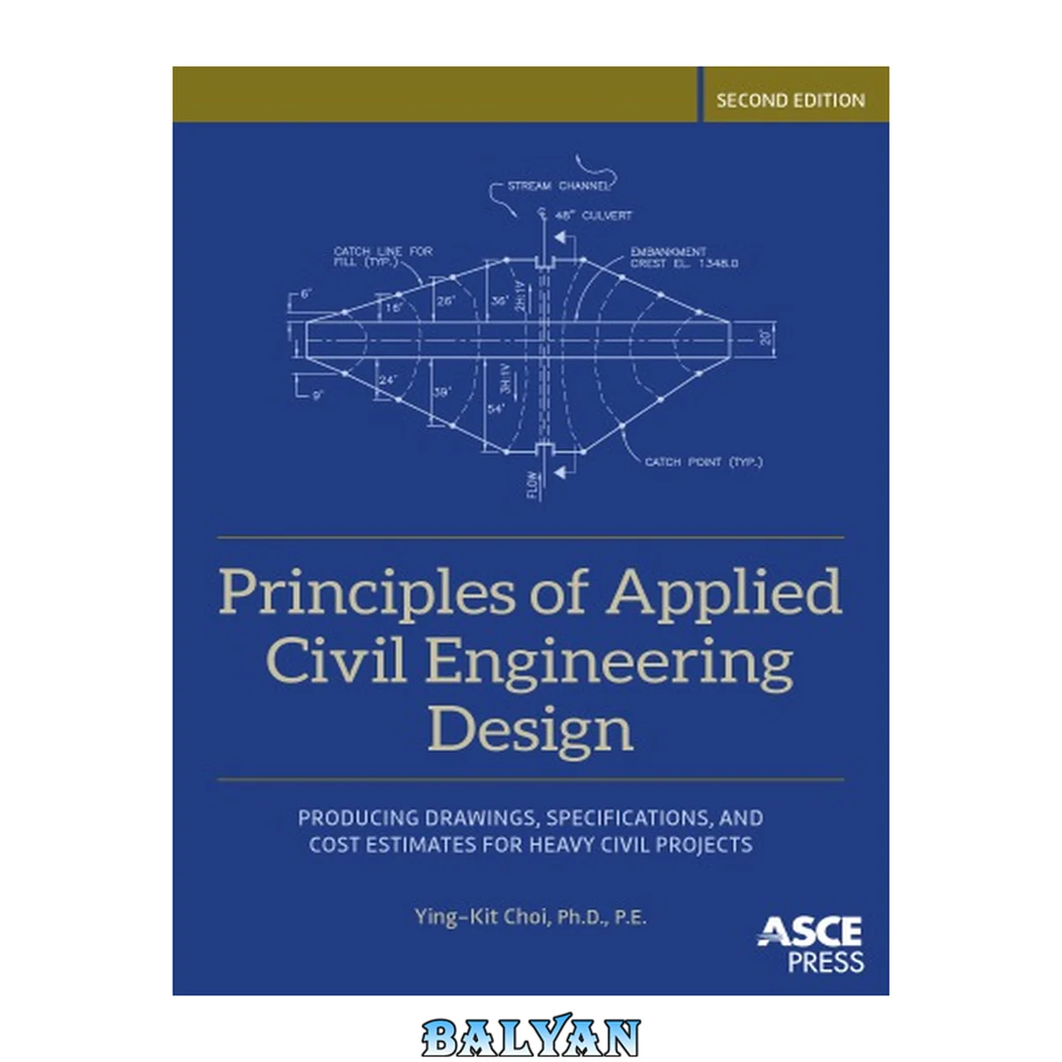 جلد کتاب Principles of Applied Civil Engineering Design: Producing Drawings, Specifications, and Cost Estimates for Heavy Civil Projects (Asce Press)