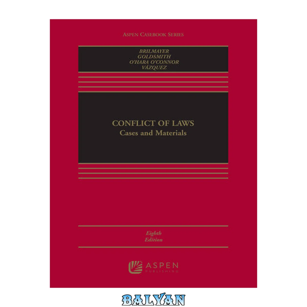 جلد کتاب Casebriefs for the Casebook Conflict of Laws: Cases and Materials 8th Edition, Brilmayer 9781454899563, 1454899565. 9781543815078