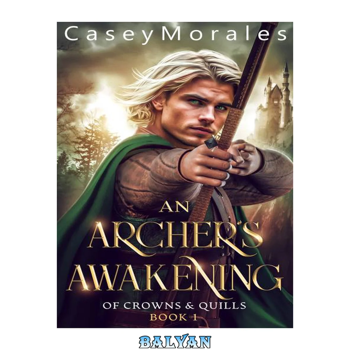جلد کتاب An Archer's Awakening: An epic m/m fantasy romance adventure (Of Crowns &amp; Quills Book 1)