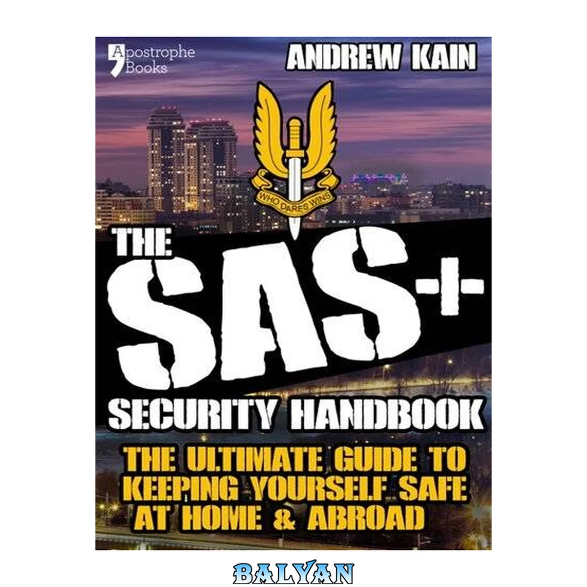 جلد کتاب The SAS+ Security Handbook : The Ultimate Guide to Keeping Yourself Safe at Home &amp; Abroad
