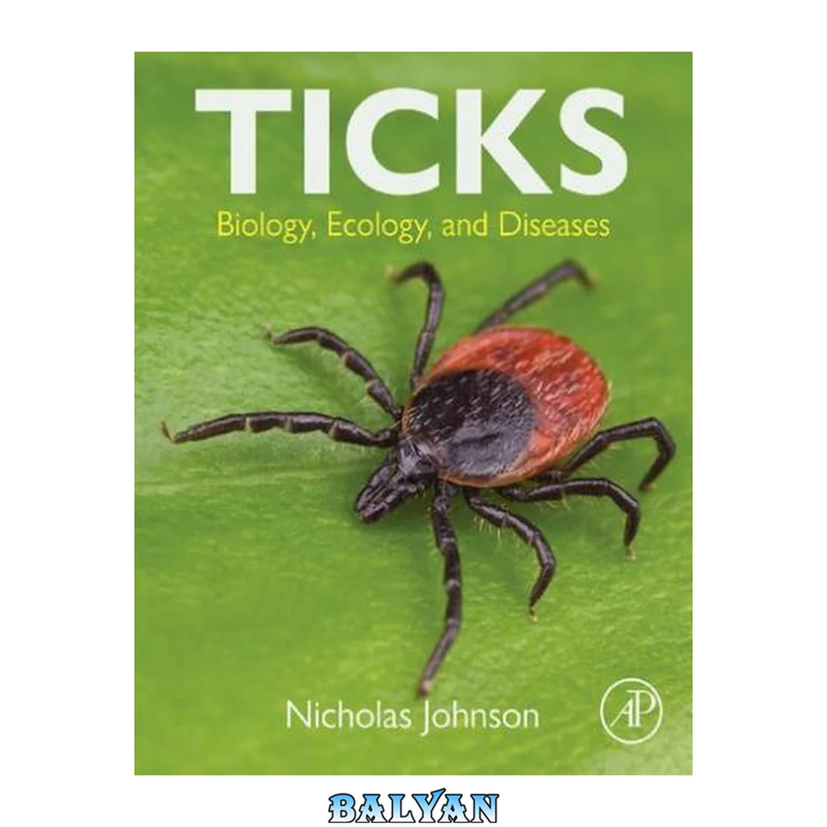 جلد کتاب Ticks : Biology, Ecology, and Diseases