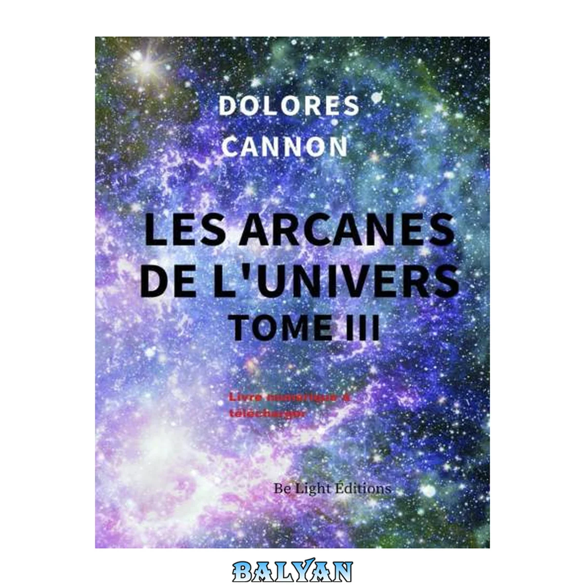 جلد کتاب Les Arcanes de l'Univers - Tome III
