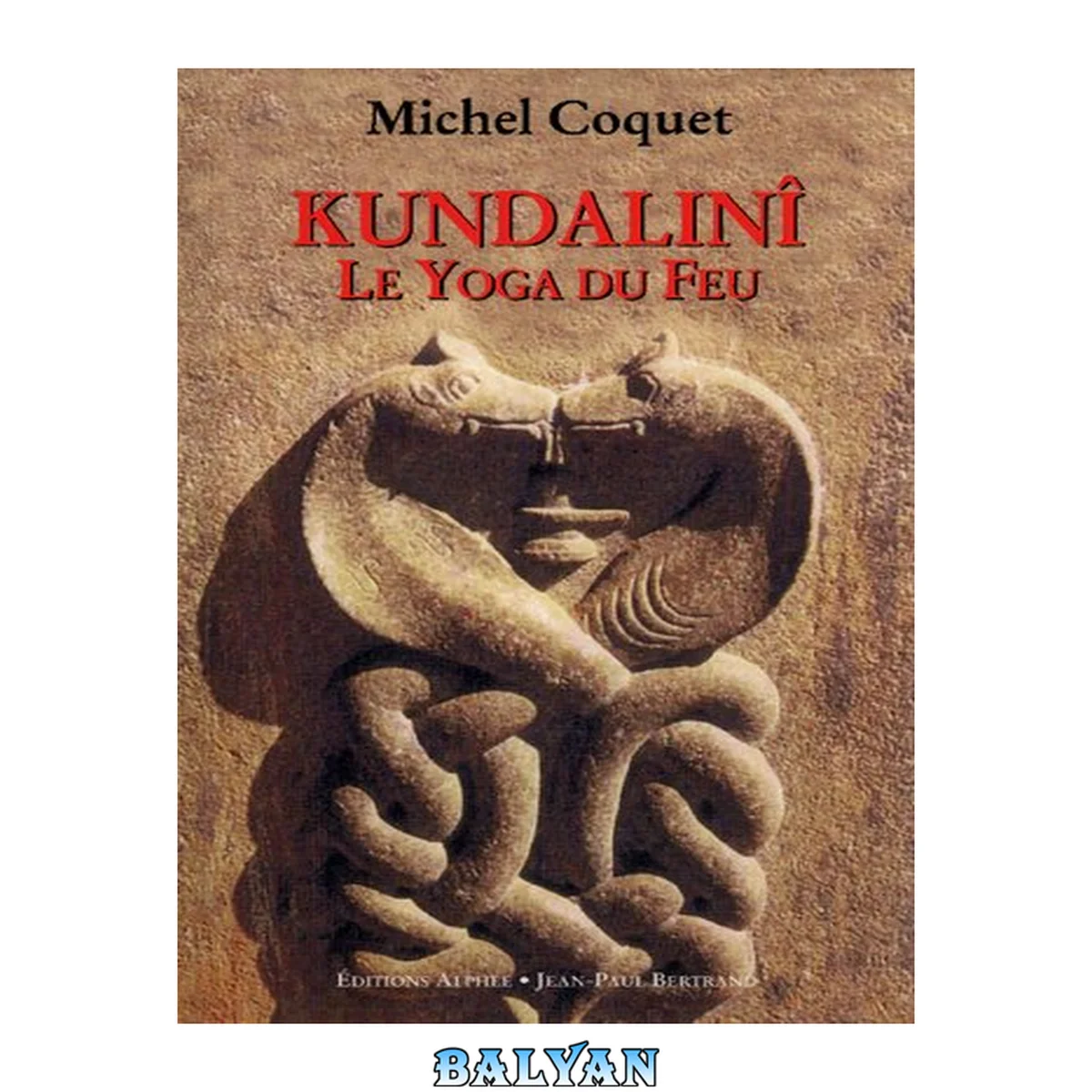 جلد کتاب "la kundalini ; le yoga du feu"