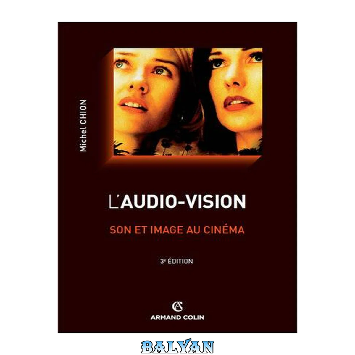 جلد کتاب L'audio-vision: Son et image au cinéma (Cinéma / Arts Visuels)