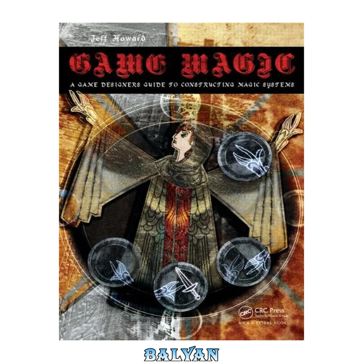 جلد کتاب Game Magic : A Designer's Guide to Magic Systems in Theory and Practice