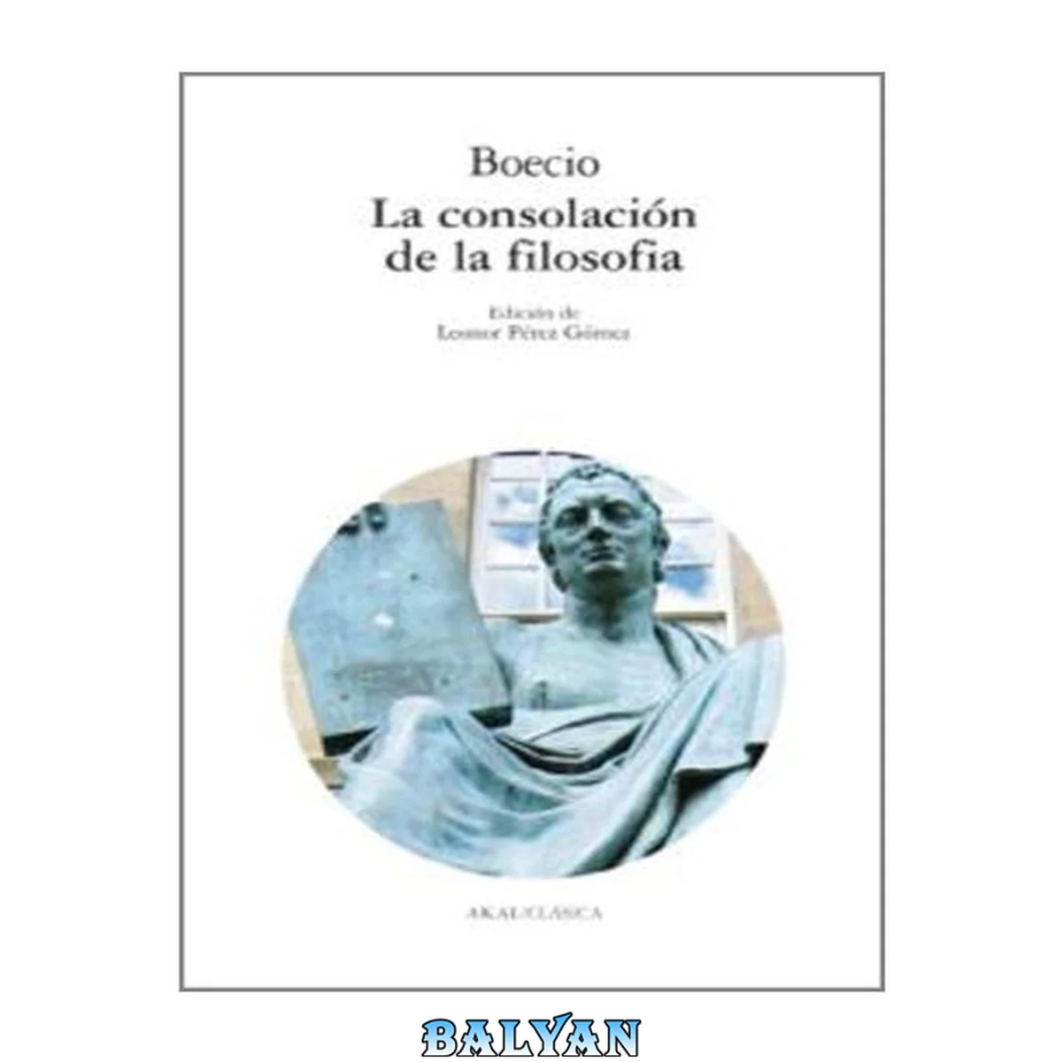 جلد کتاب La Consolación de La Filosofía (Akal Clásica)