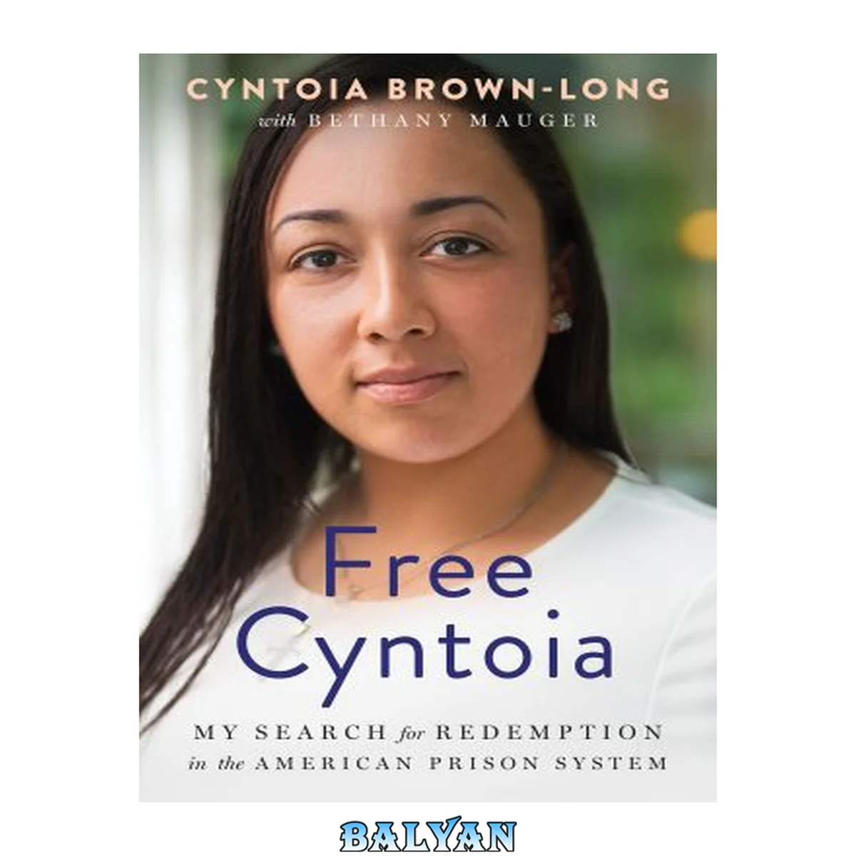 جلد کتاب Free Cyntoia : My Search for Redemption in the American Prison System