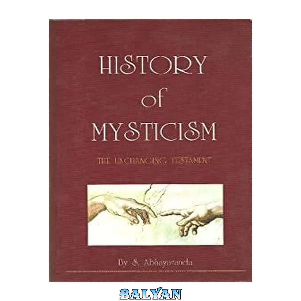 جلد کتاب History of mysticism. The unchanging testament