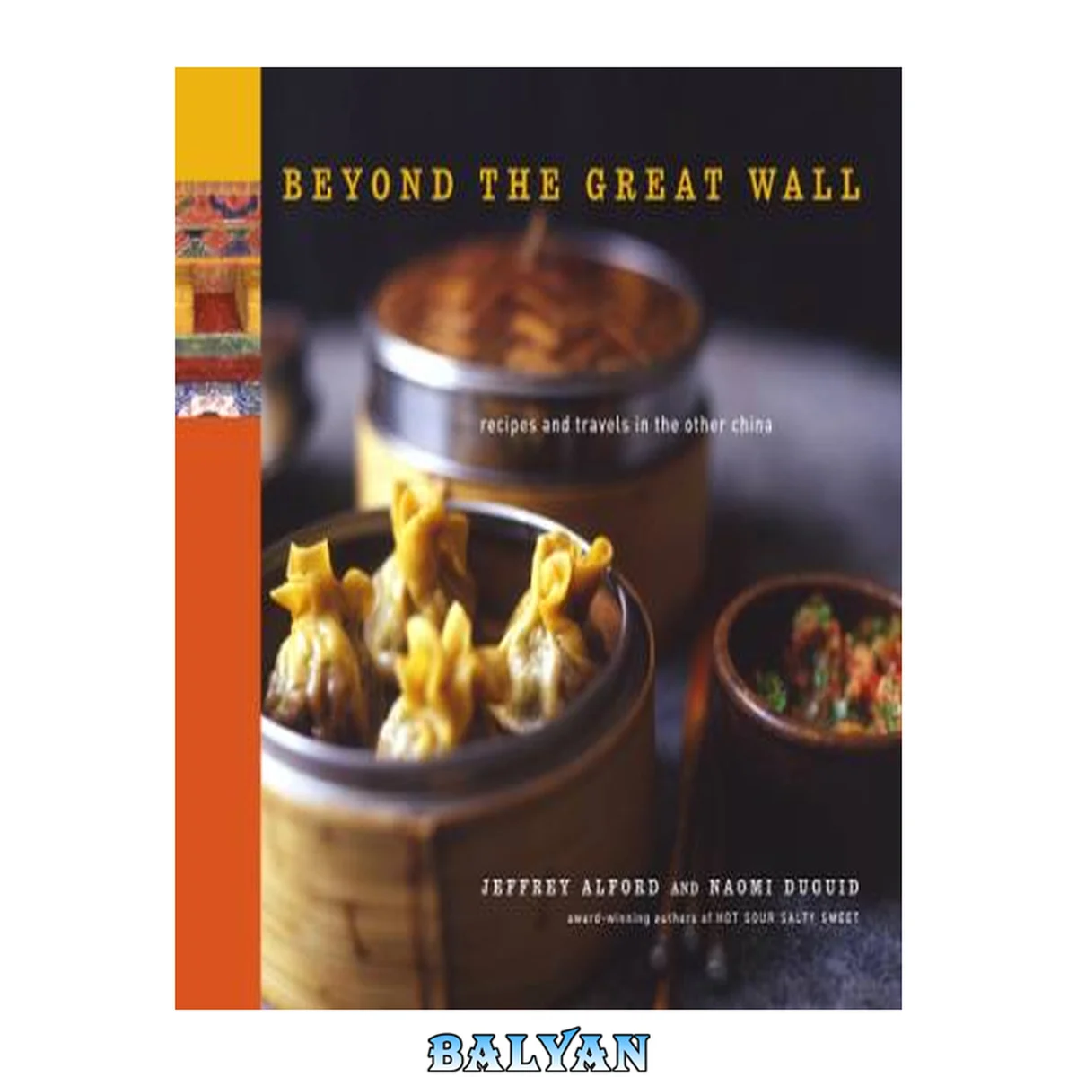 جلد کتاب Beyond the Great Wall : Recipes and Travels in the Other China