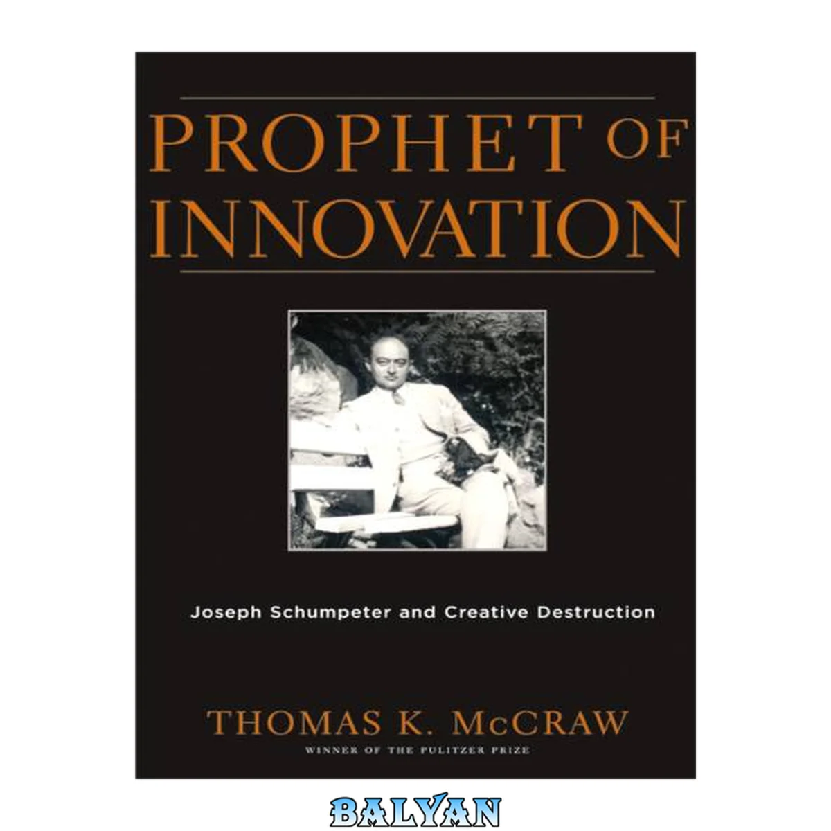 جلد کتاب Prophet of innovation : Joseph Schumpeter and creative destruction