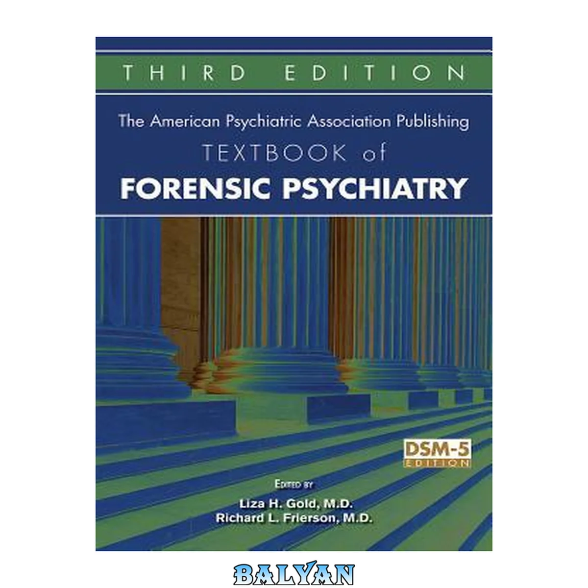 جلد کتاب The American Psychiatric Association Publishing Textbook of Forensic Psychiatry, Third Edition