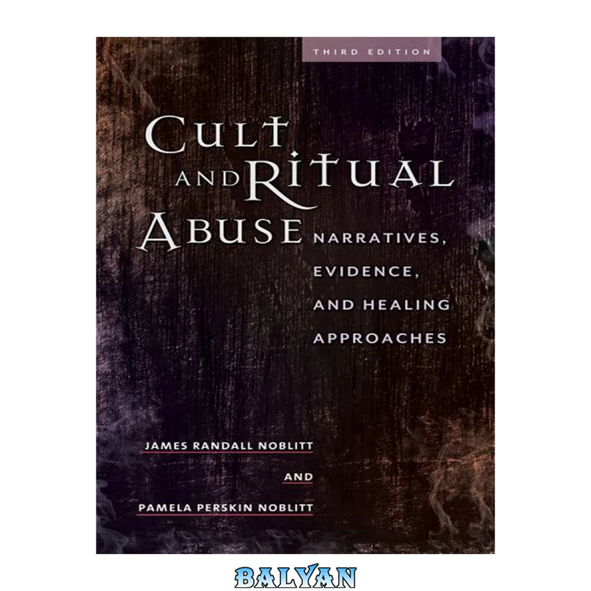 جلد کتاب Cult and Ritual Abuse : Narratives, Evidence, and Healing Approaches (9781440831492)
