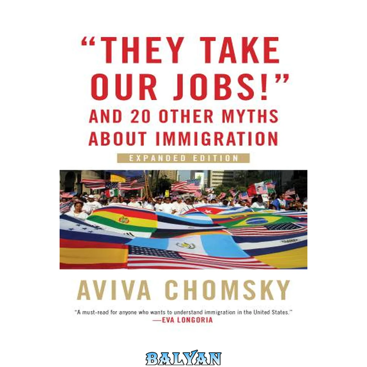 جلد کتاب "They Take Our Jobs!": and 20 Other Myths about Immigration, Expanded Edition (Myths Made in America)