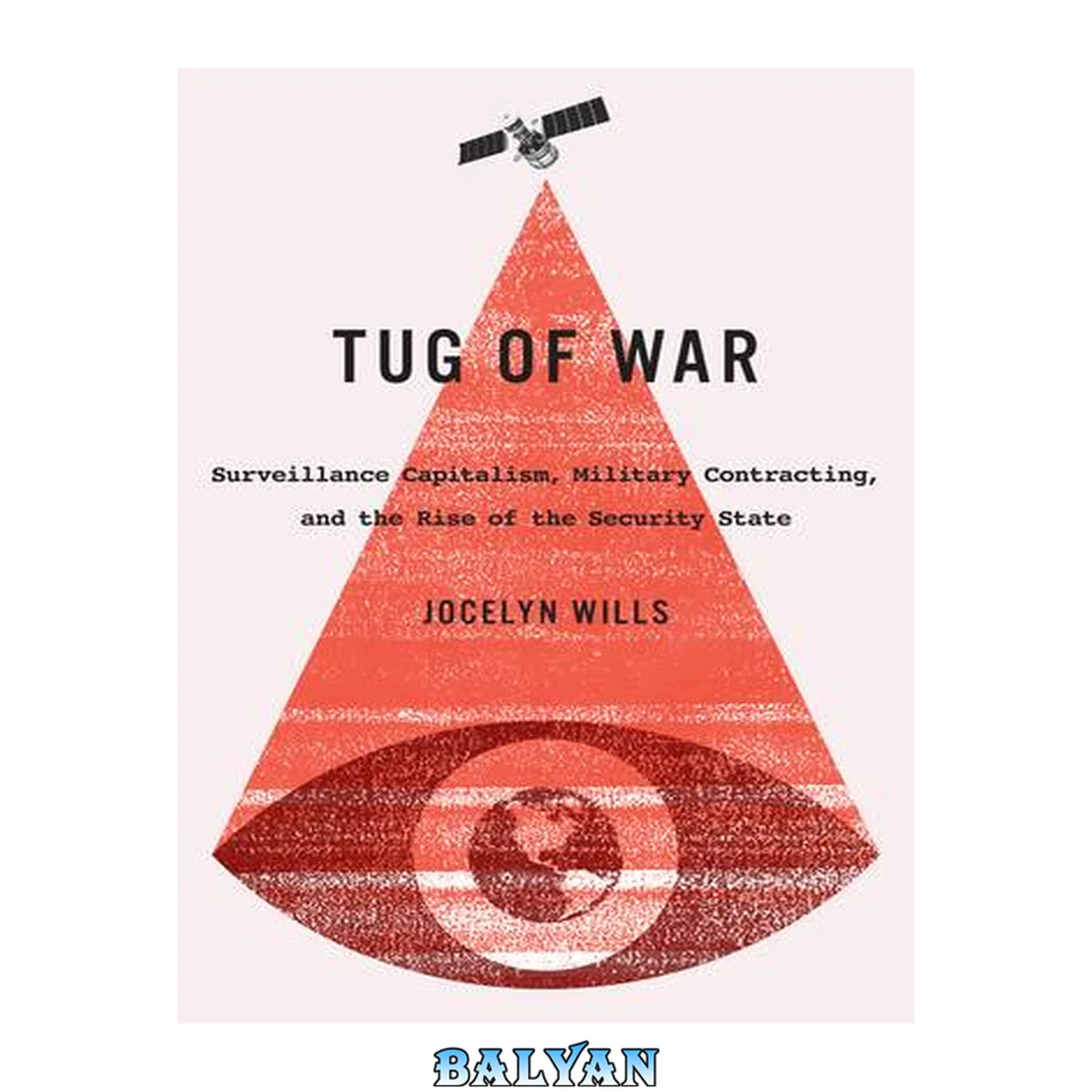 جلد کتاب Tug of War: Surveillance Capitalism, Military Contracting, and the Rise of the Security State (Volume 242) (Carleton Library Series)