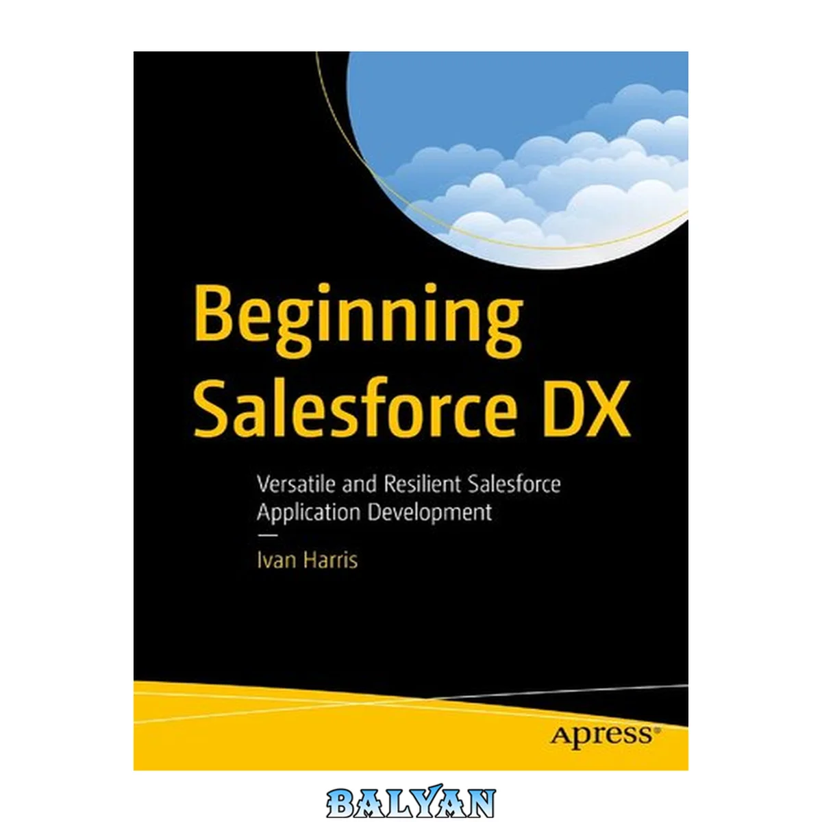جلد کتاب Beginning Salesforce DX : Versatile and Resilient Salesforce Application Development