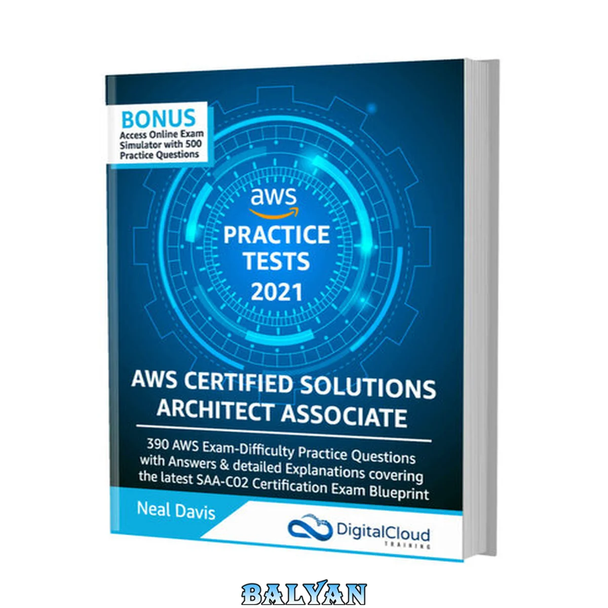 جلد کتاب AWS Certified Solutions Architect Associate Practice Tests 2021 [SAA-C02]: 390 AWS Practice Exam Questions with Answers &amp; detailed Explanations