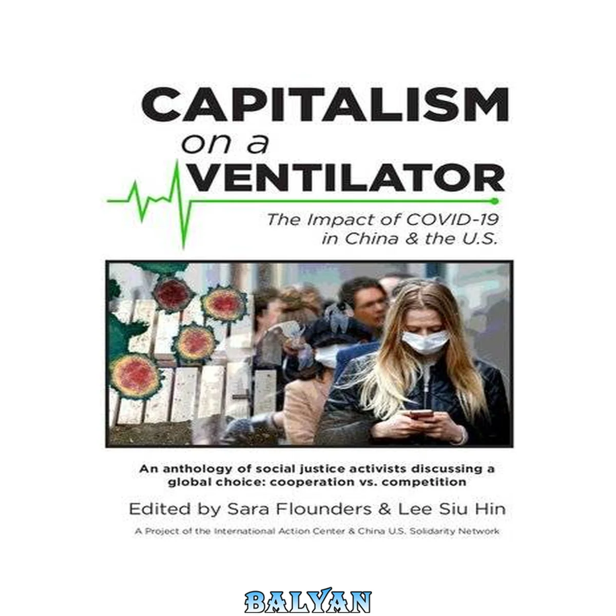 جلد کتاب Capitalism on a Ventilator: The Impact of COVID-19 in China and the U.S.: An Anthology by Social Justice Activists Discussing a Global Choice: Cooperation vs. Competition