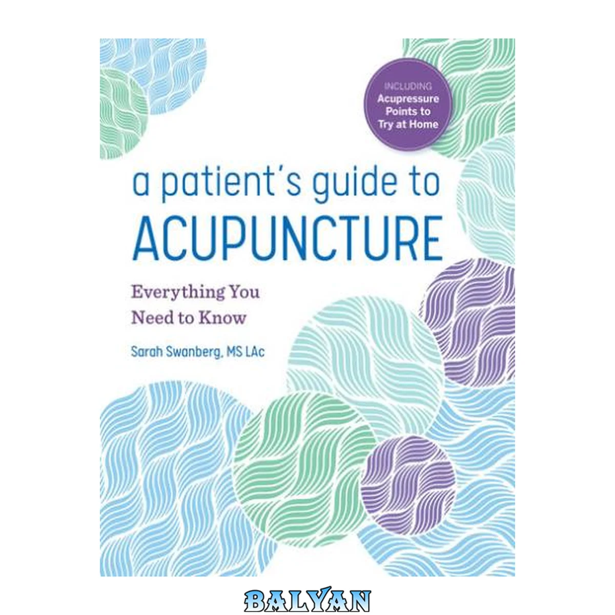 جلد کتاب A Patient's Guide to Acupuncture : Everything You Need to Know
