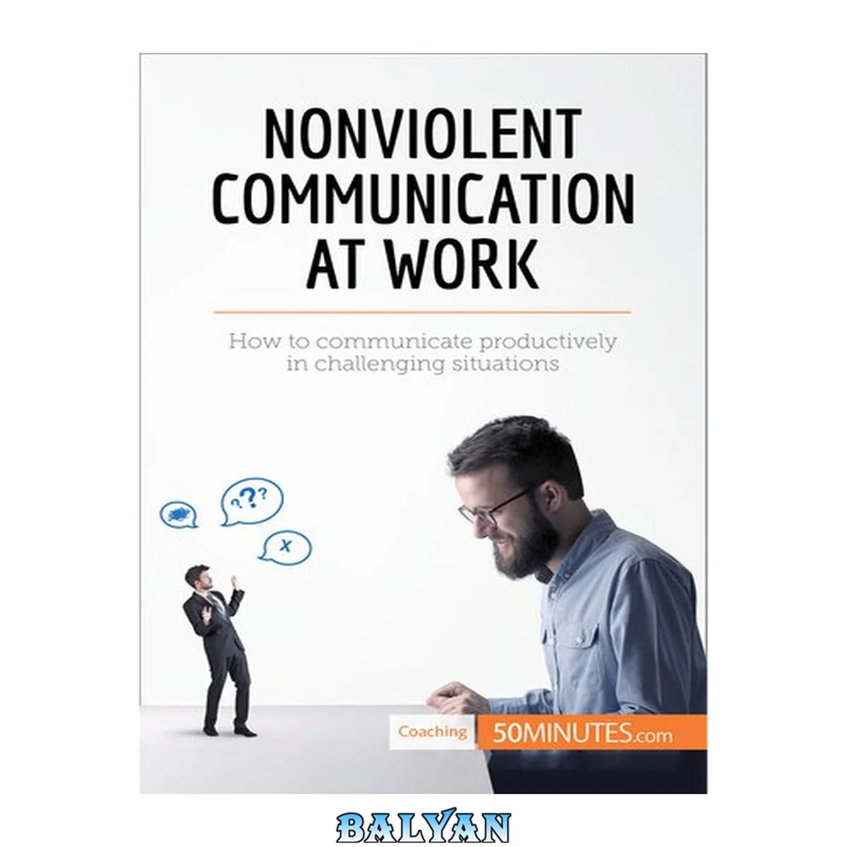 جلد کتاب Nonviolent Communication at Work : How to Communicate Productively in Challenging Situations