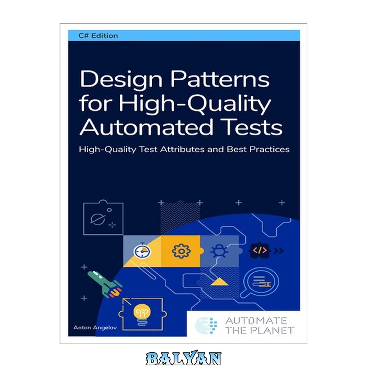 جلد کتاب Design Patterns for High-Quality Automated Tests: High-Quality Test Attributes and Best Practices