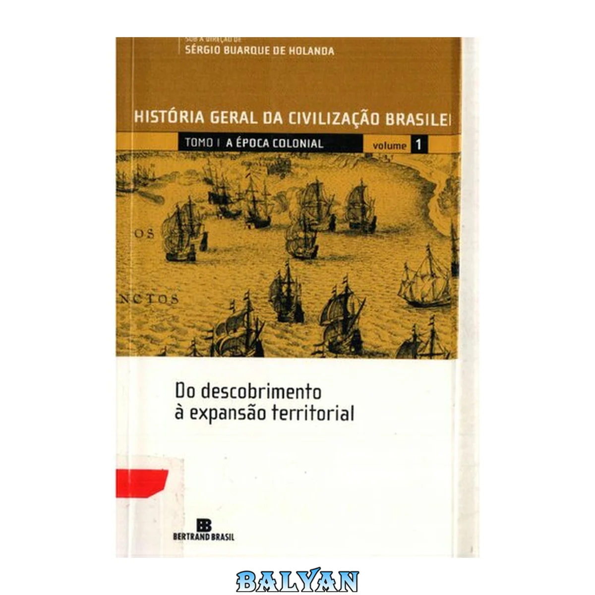 جلد کتاب História Geral da Civilização Brasileira. Do descobrimento à expansão territorial