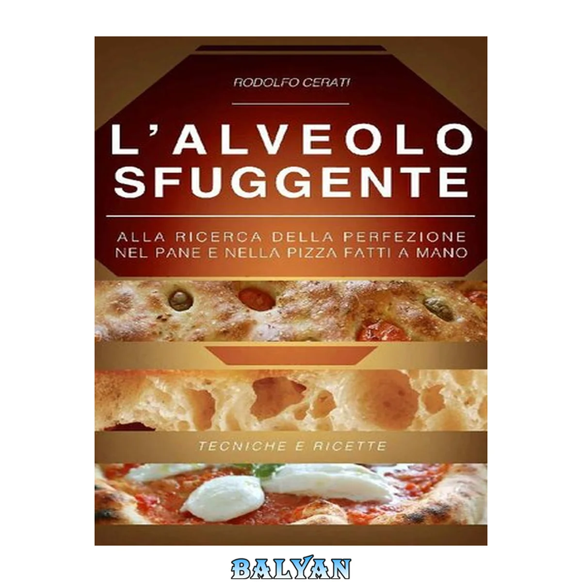 جلد کتاب L’ALVEOLO SFUGGENTE: Alla ricerca della perfezione nel Pane e nella Pizza fatti a mano - Tecniche e Ricette (Italian Edition)