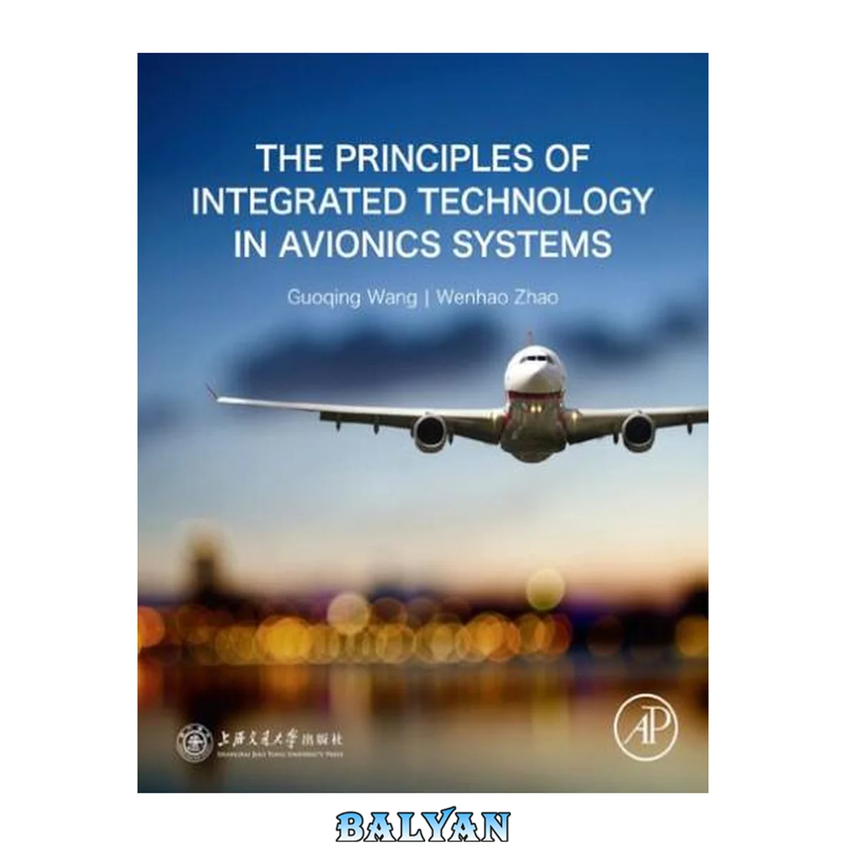 جلد کتاب The Principles of Integrated Technology in Avionics Systems