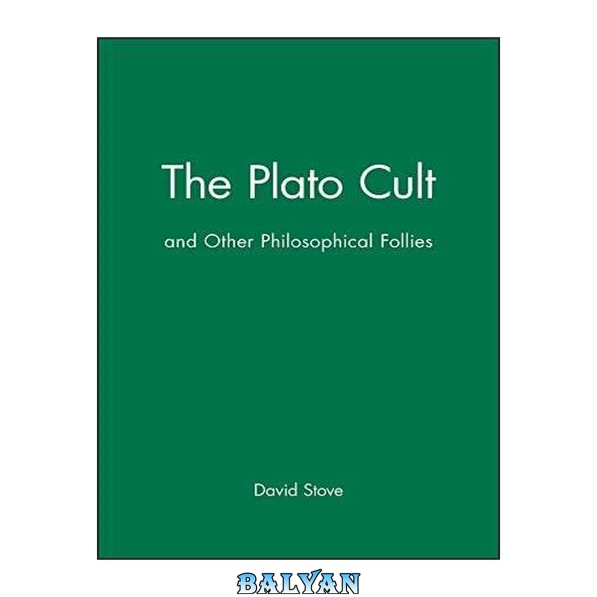 جلد کتاب The Plato Cult and Other Philosophical Follies