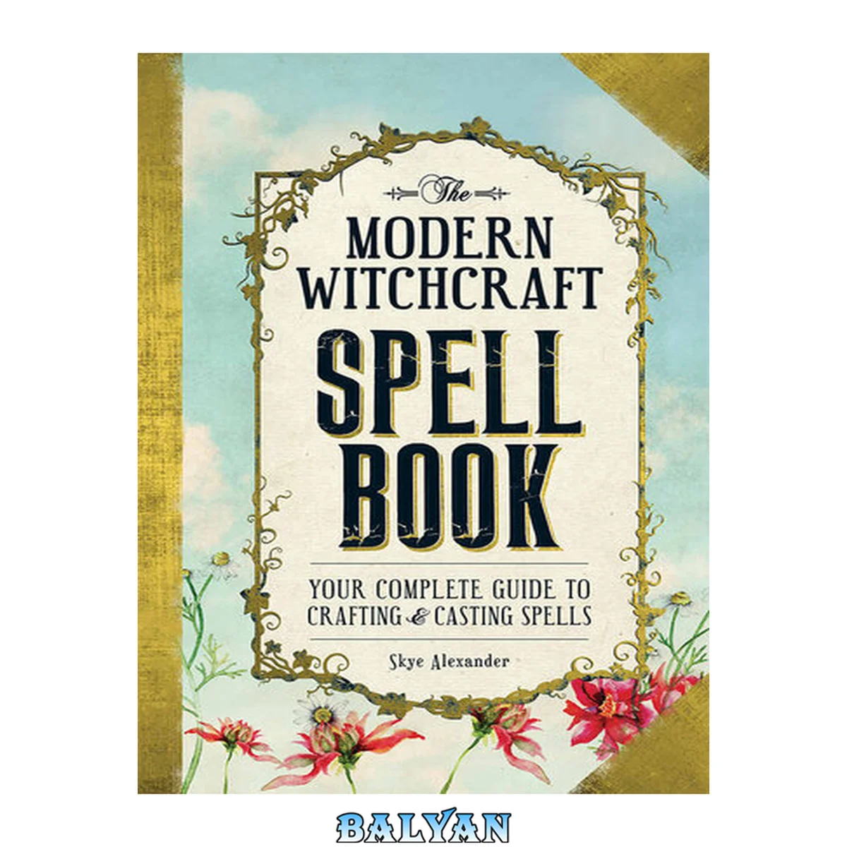 جلد کتاب The Modern Witchcraft Spell Book : Your Complete Guide to Crafting and Casting Spells
