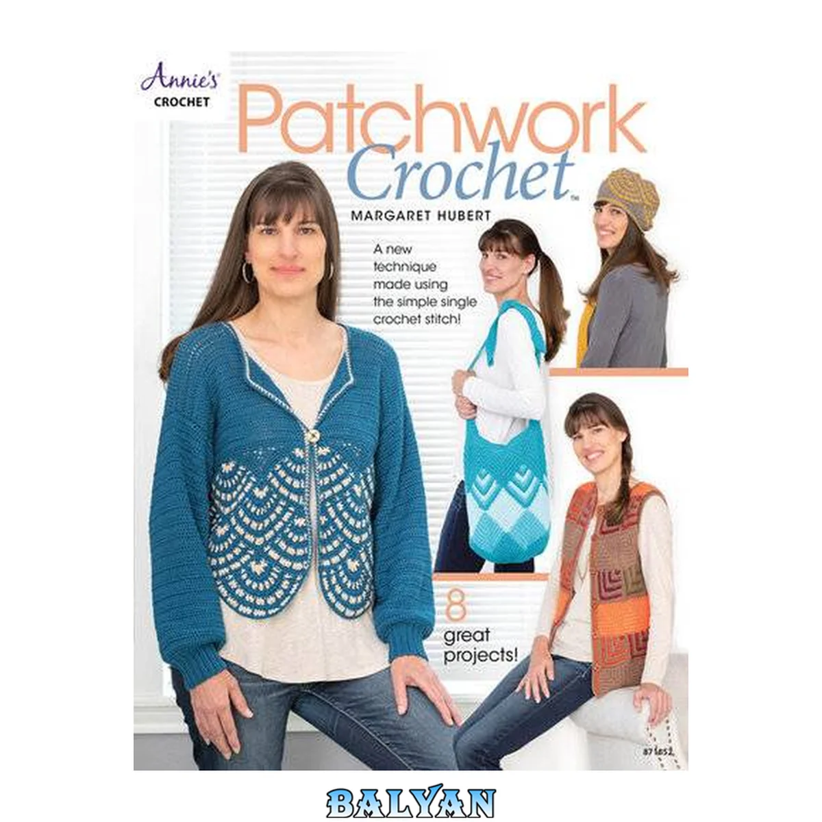 جلد کتاب Patchwork crochet : a new technique made using the simple single crochet stitch