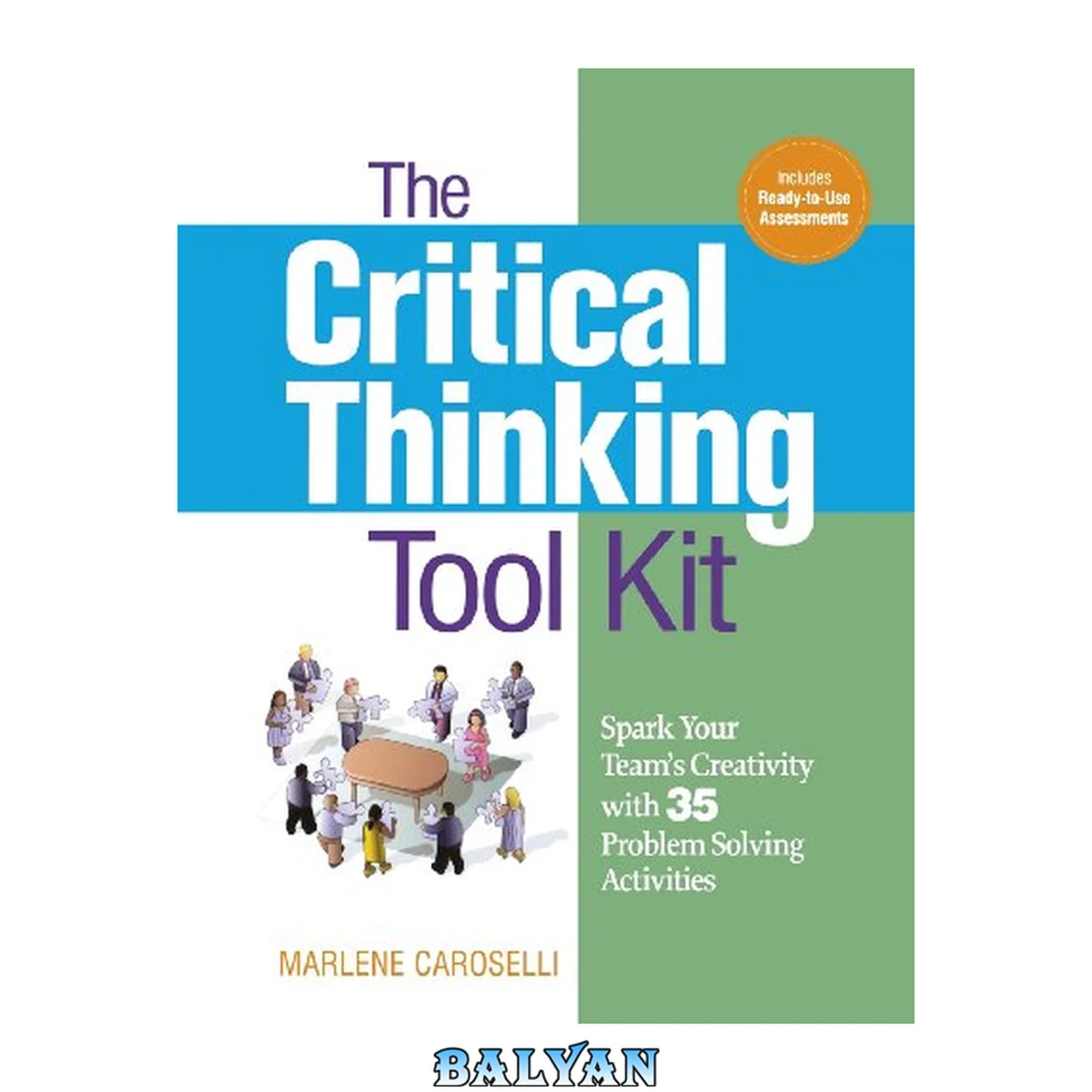 جلد کتاب The critical thinking tool kit : spark your team's creativity with 35 problem solving activities