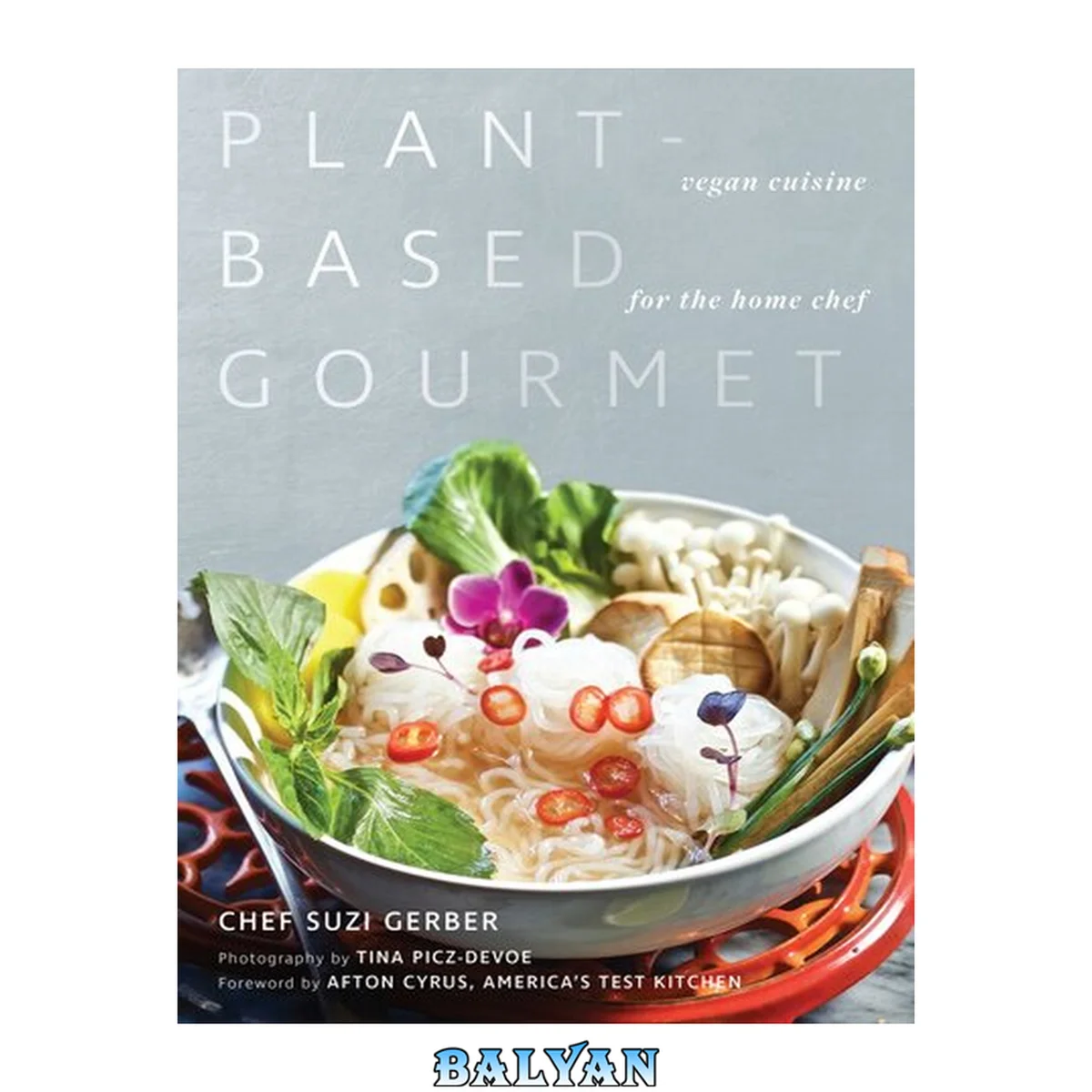 جلد کتاب Plant-Based Gourmet : Vegan Cuisine for the Home Chef