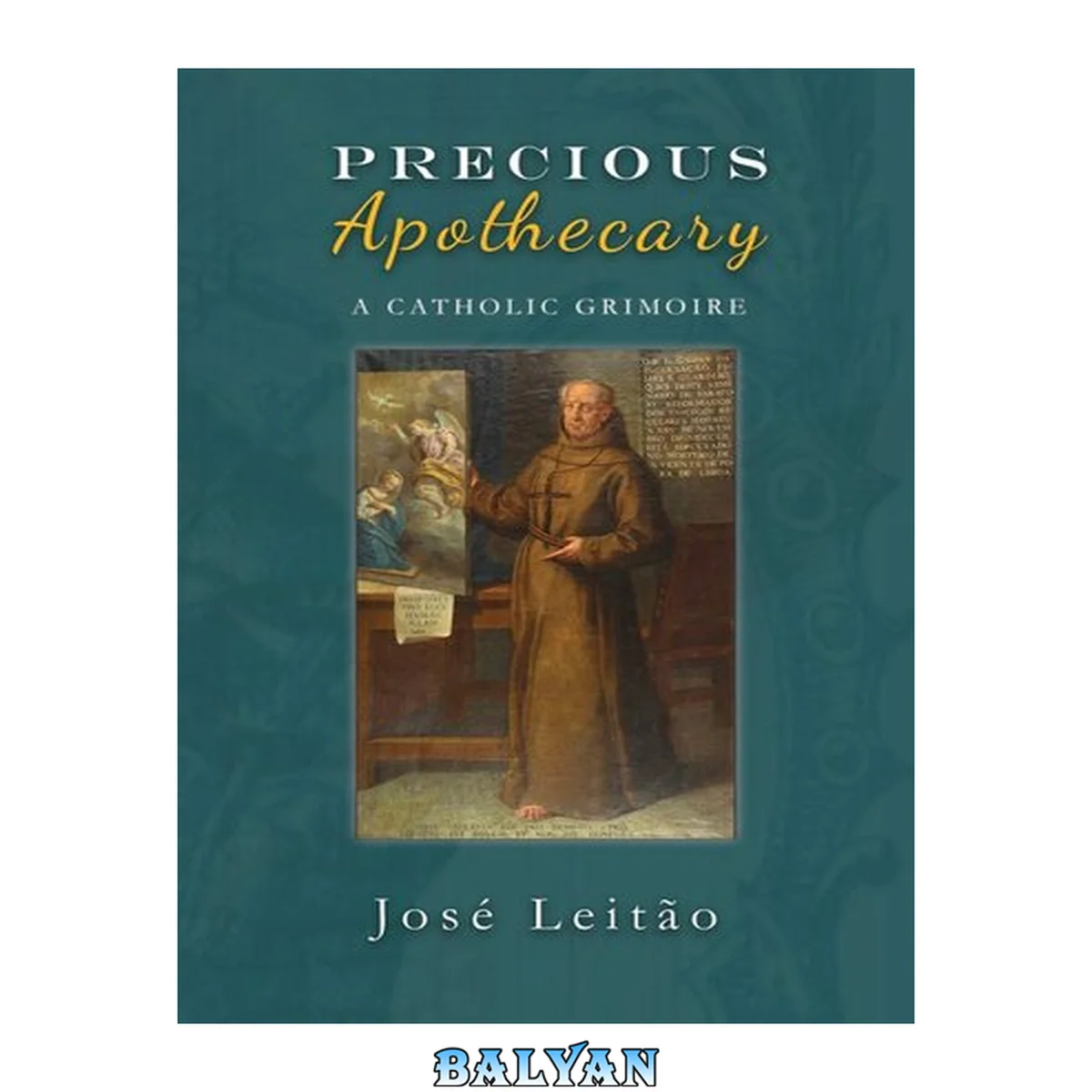 جلد کتاب Precious Apothecary: A Catholic Grimoire