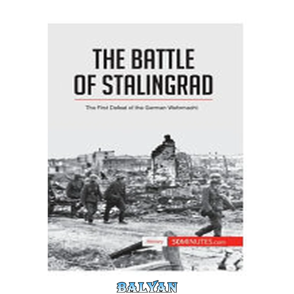 جلد کتاب The Battle of Stalingrad : The First Defeat of the German Wehrmacht