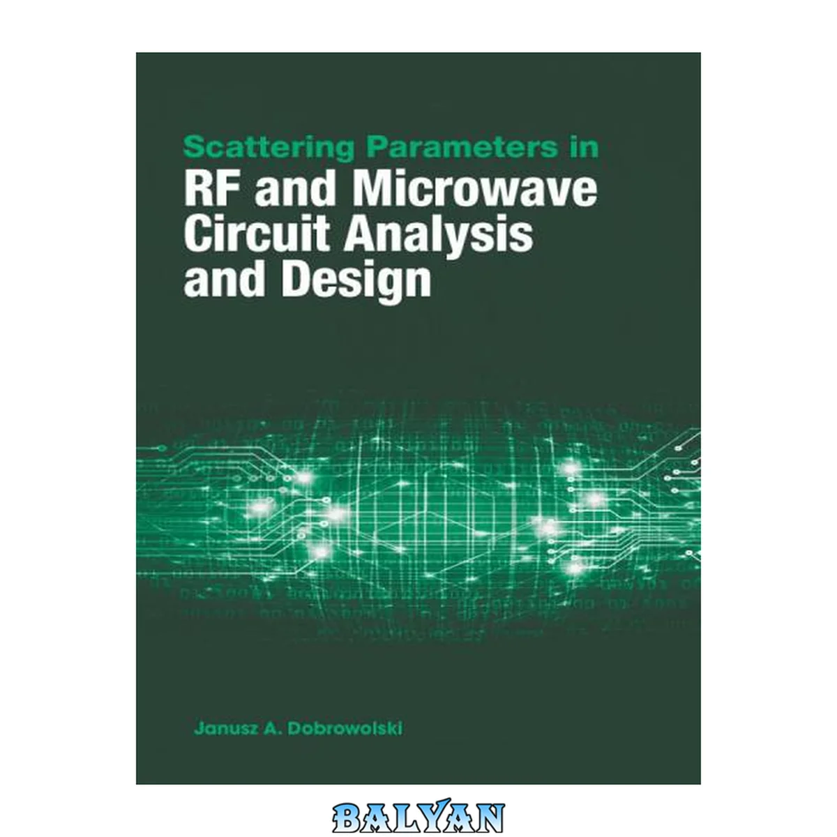 جلد کتاب Scattering Parameters in RF and Microwave Circuit : Analysis and Design