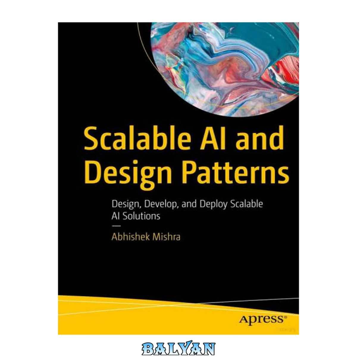 جلد کتاب Scalable AI and Design Patterns: Design, Develop, and Deploy Scalable AI Solutions