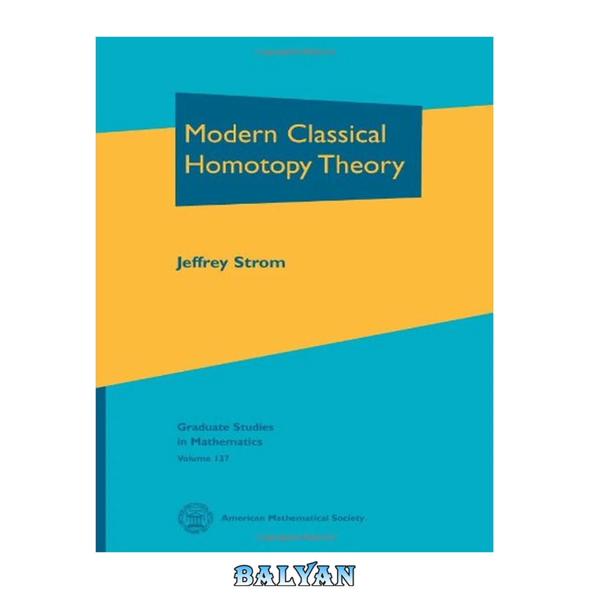 جلد کتاب Modern Classical Homotopy Theory (Graduate Studies in Mathematics) (Graduate Studies in Mathematics, 127)