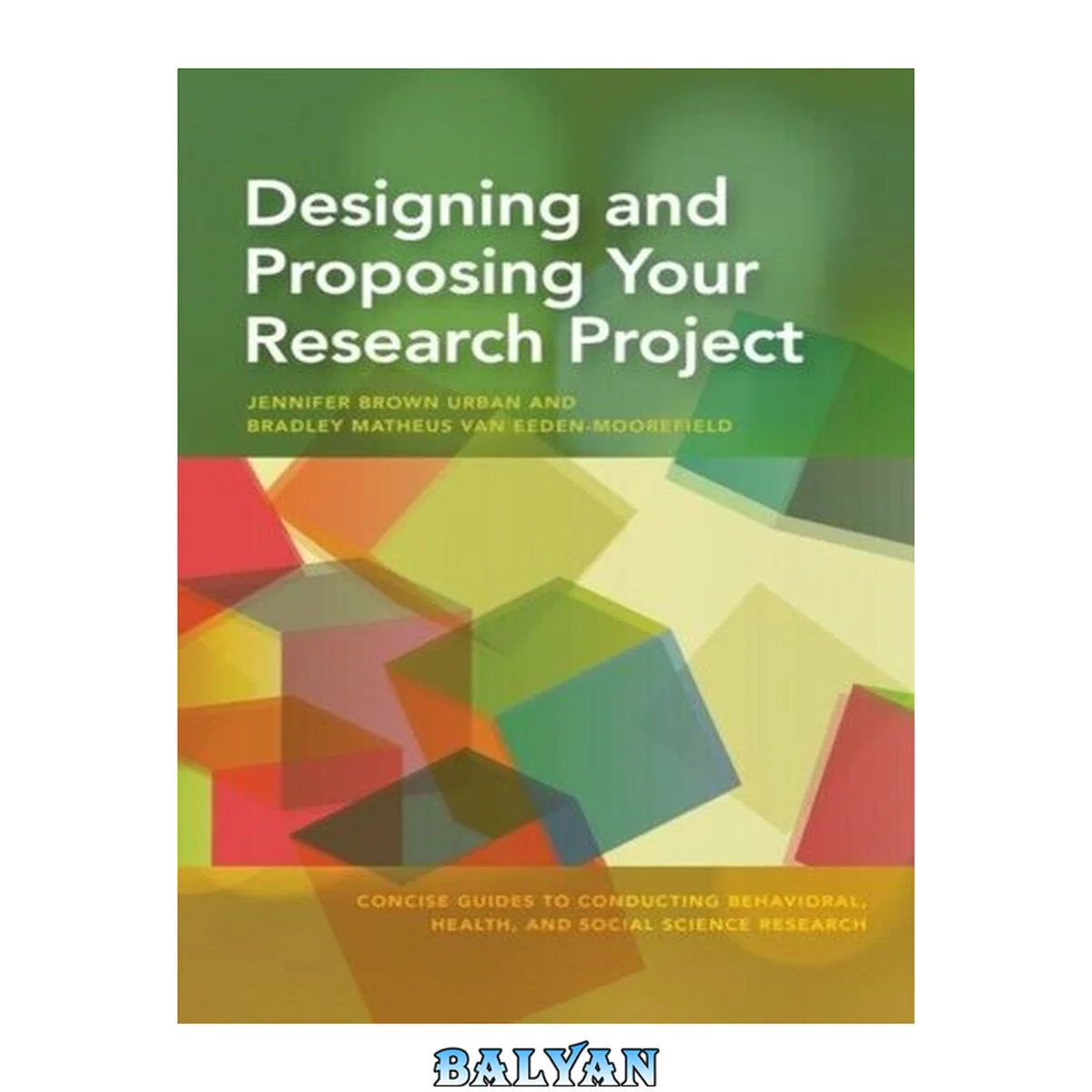 جلد کتاب Designing and Proposing Your Research Project (Concise Guides to Conducting Behavioral, Health, and Social Science Research Series)