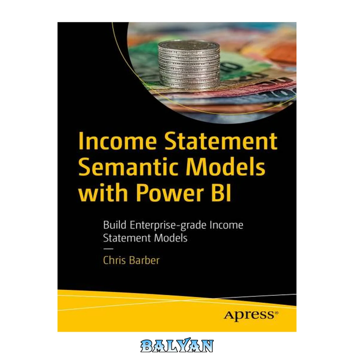 جلد کتاب Income Statement Semantic Models: Building Enterprise-Grade Income Statement Models with Power BI