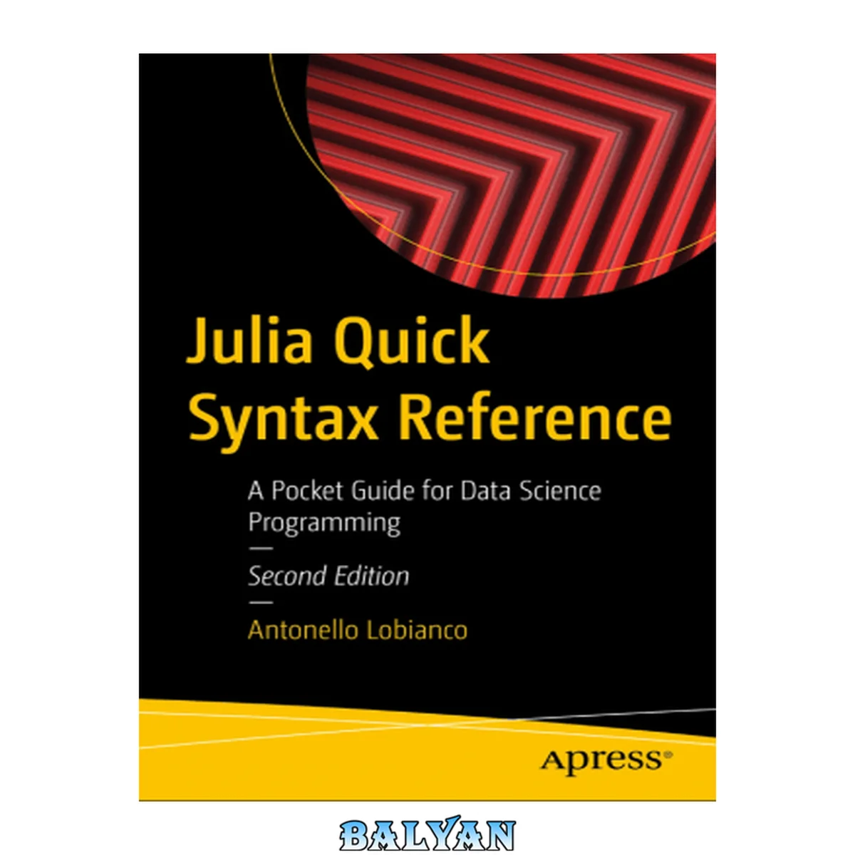 جلد کتاب Julia Quick Syntax Reference : A Pocket Guide for Data Science Programming