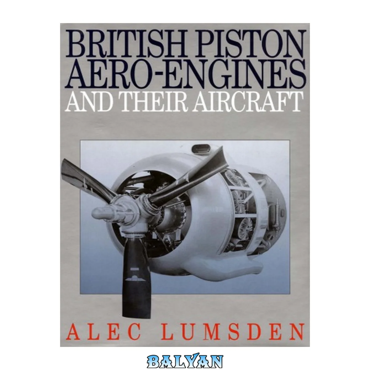 جلد کتاب British Piston Aero-Engines and Their Aircraft