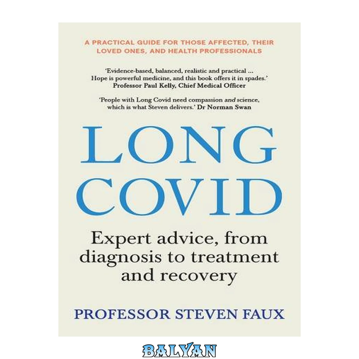 جلد کتاب Long Covid: Expert Advice, From Diagnosis to Treatment and Recovery; A Practical Guide for Those Affected, Their Loved Ones, and Medical Professionals