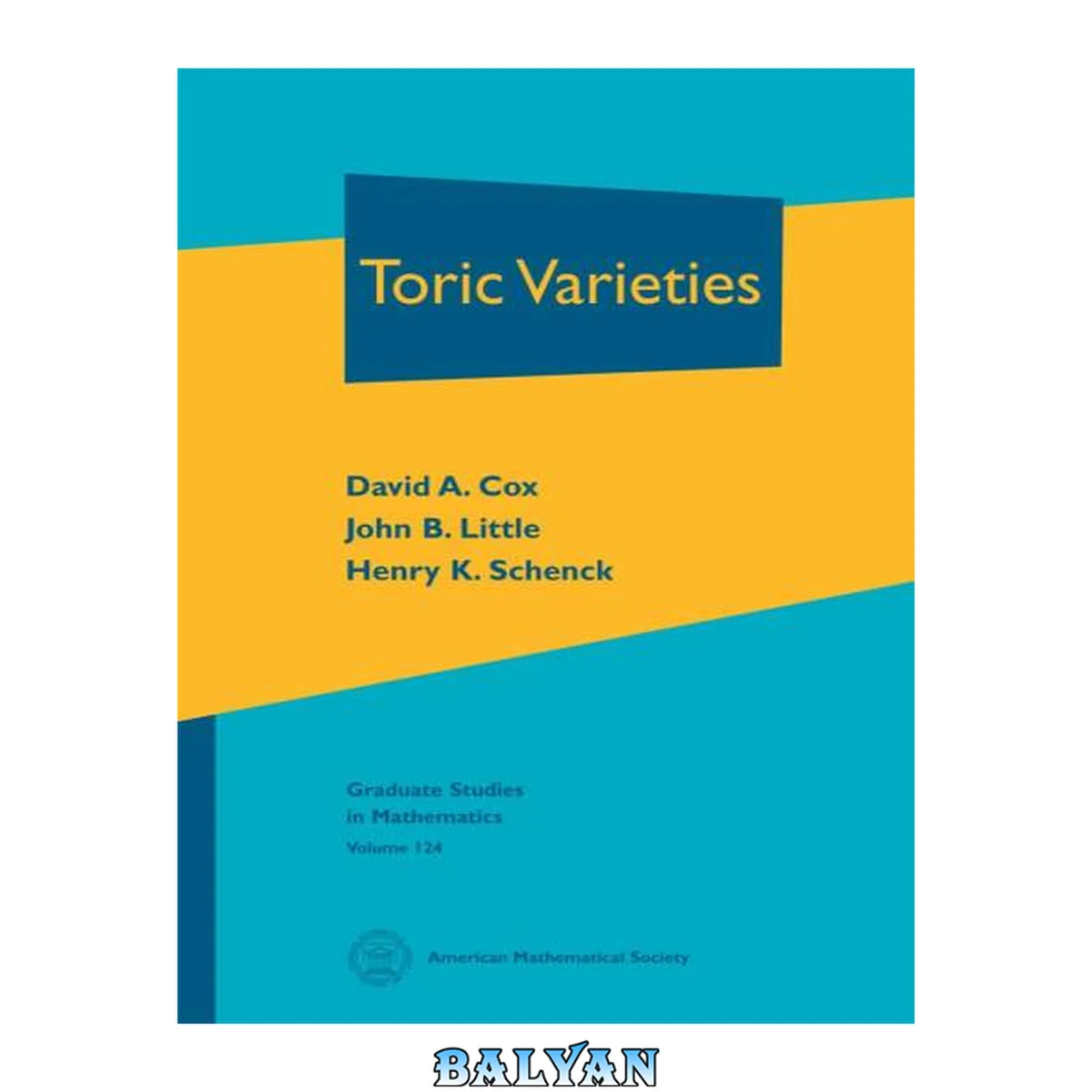 جلد کتاب Toric Varieties (Graduate Studies in Mathematics) (Graduate Studies in Mathematics, 124)